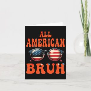 Bruh All American 4th Of July Patriotic Teen Girls Card