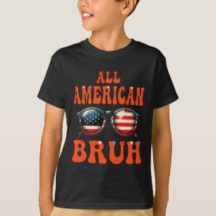 Bruh All American 4th Of July Patriotic Teen Girls T-Shirt