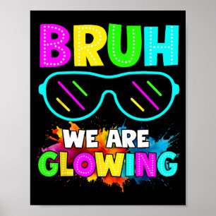 Bruh are glowing in glowing era group team colorfu poster