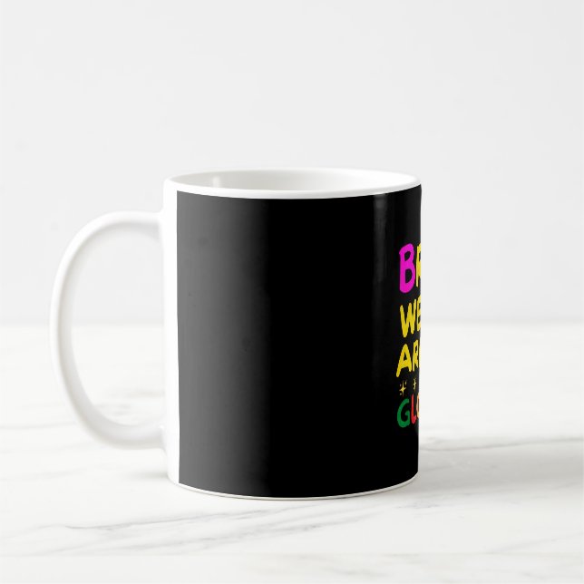 Bruh are glowing in glowing group team squad coffee mug (Left)