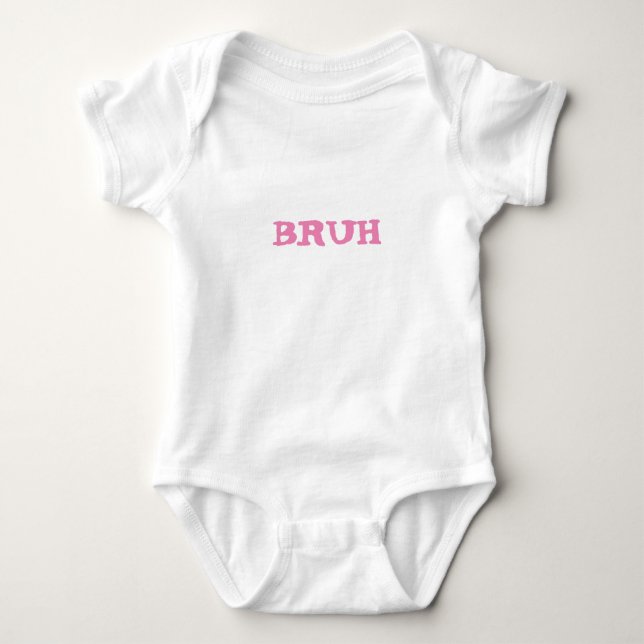 BRUH BABY BODYSUIT (Front)
