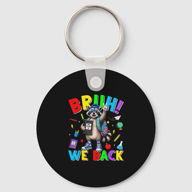 Bruh back funny racoon back to school teacher boy key ring (Front)