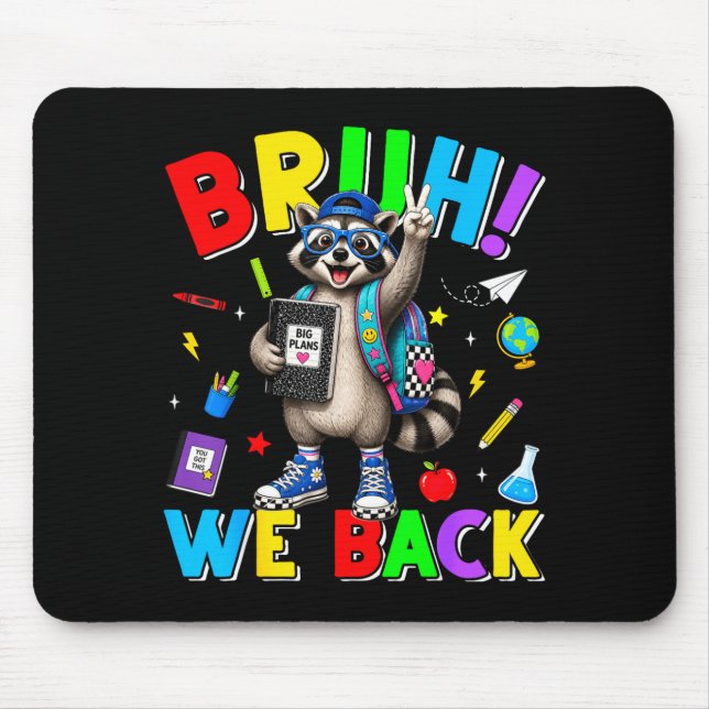 Bruh back funny racoon back to school teacher boy mouse mat (Front)