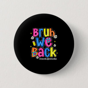 Bruh back school custodian life first day of 6 cm round badge