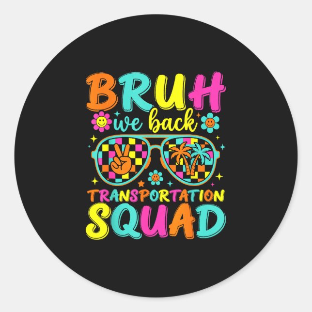 Bruh back transportation squad funny back to classic round sticker (Front)