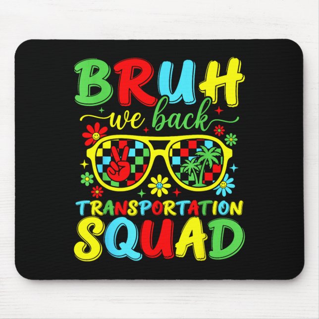 Bruh back transportation squad funny back to mouse mat (Front)