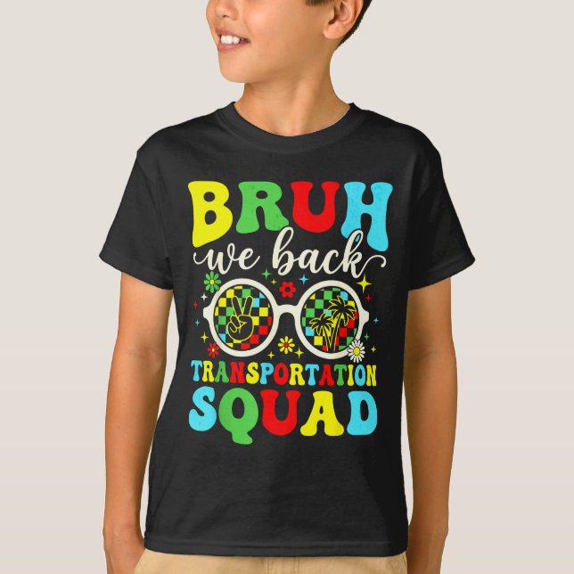 Bruh back transportation squad funny back to T-Shirt (Front)