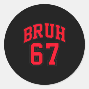 Bruh Basketball Style Number 67 Srt Bro Slang Meme Classic Round Sticker