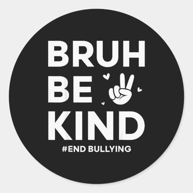 Bruh Be Kind Unity Day Kindness Orange Anti Bullyi Classic Round Sticker (Front)