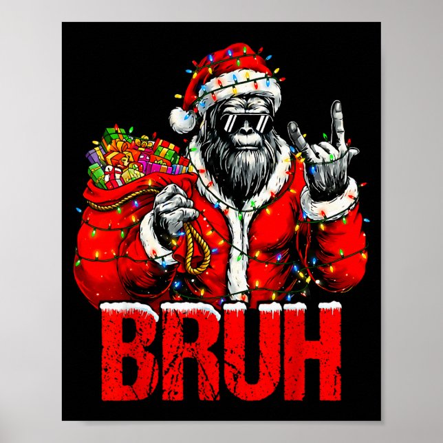 Bruh Bigfoot Christmas Funny Sasquatch Xmas For Me Poster (Front)