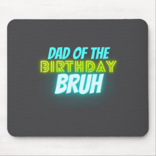 Bruh Birthday Parent Funny Neon Glow Blue Green  Mouse Mat