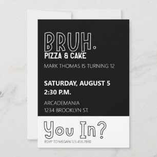 BRUH BIRTHDAY PARTY TEEN BOY BLACK WHITE INVITATION