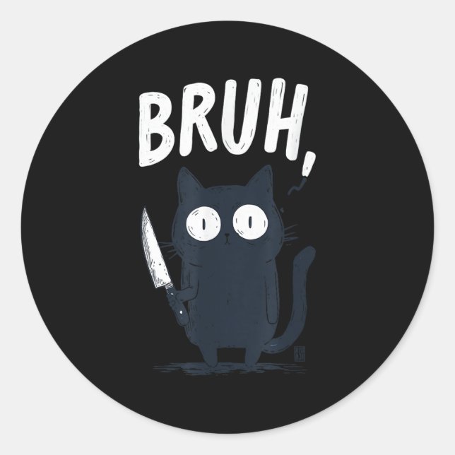 Bruh Black Cat With Holding Knife Funny Meme Humou Classic Round Sticker (Front)