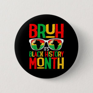 Bruh Black History Month Kid Boy Men African Ameri 6 Cm Round Badge