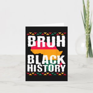 Bruh Black History Month Melanin African American  Card