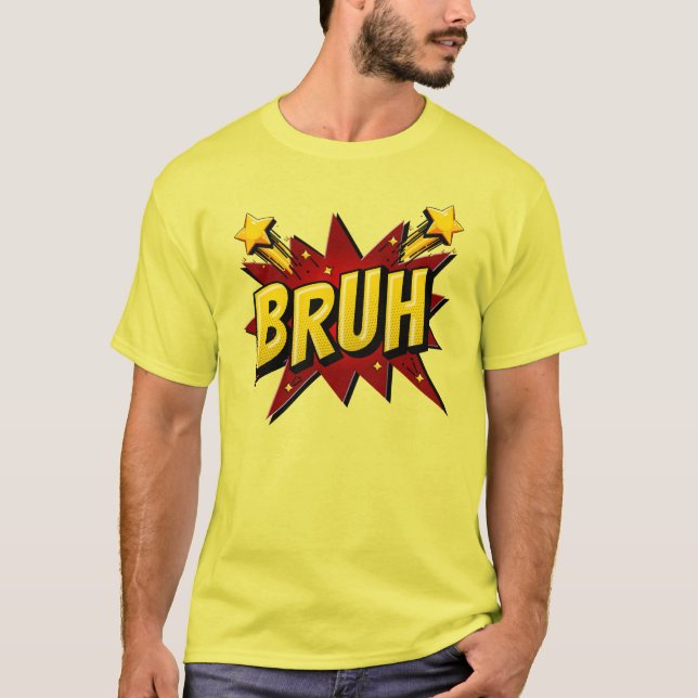BRUH - Bold Starburst Internet Meme T-Shirt (Front)