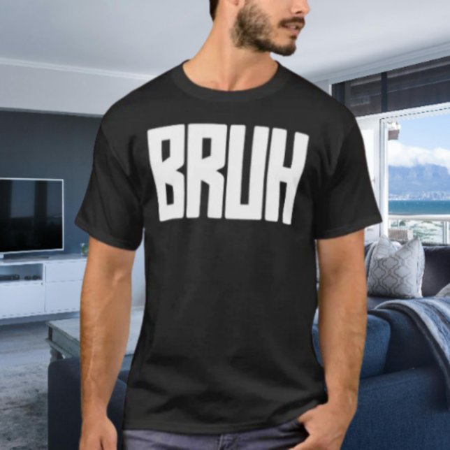 BRUH Bold Statement T-Shirt (Creator Uploaded)