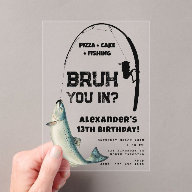 Bruh Boy's Birthday Party Teenager Fishing Acrylic Invitations (Insitu (Handheld))