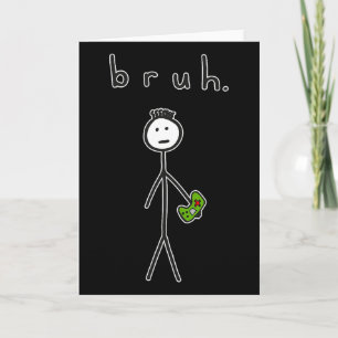 Bruh Bro Brah Cute Stick Figure For Video Game Gam Card