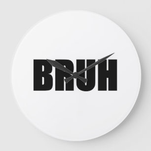 BRUH! Brother Street Slang Words Trendy Hipster Large Clock