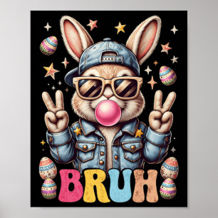 Bruh Bunny Blowing Bubble Gum Happy Easter Day Boy Poster