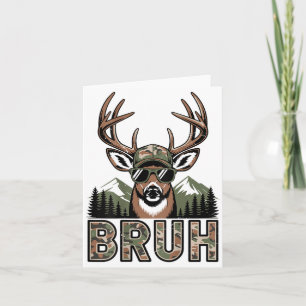 Bruh Camo Deer Hunting Camouflage Elk Buck Funny Y Card