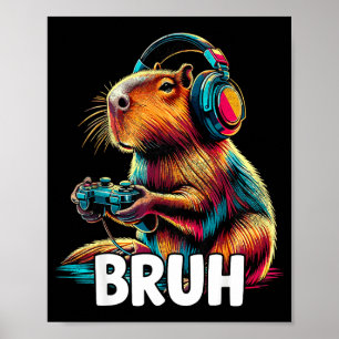 Bruh Capybaras Funny Video Games Capybara  Poster