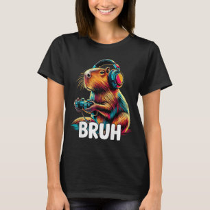Bruh Capybaras Funny Video Games Capybara T-Shirt