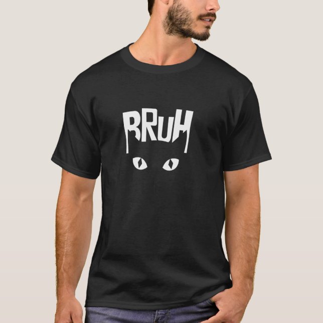 Bruh Cat  Funny, Meme, Kitty - Ironic T-Shirt (Front)