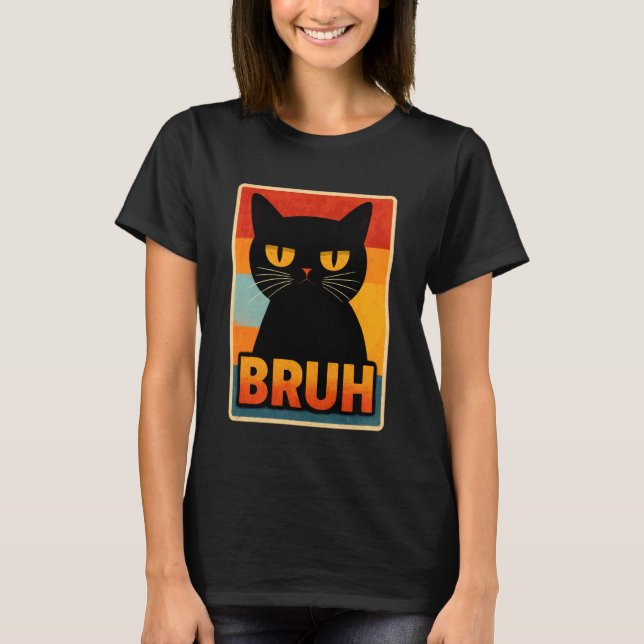 Bruh Cat Retro Funny Quote T-Shirt (Front)