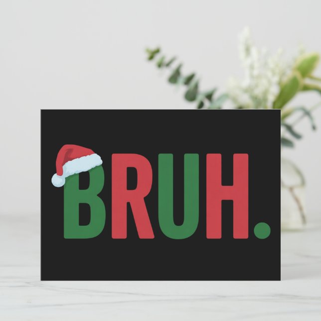 Bruh Christmas Cool Meme Trendy Sarcastic Xmas Holiday Card (Standing Front)