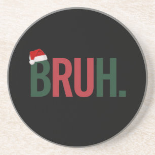 Bruh Christmas Gifts For Him Her Mum Dad Bro Sis Coaster