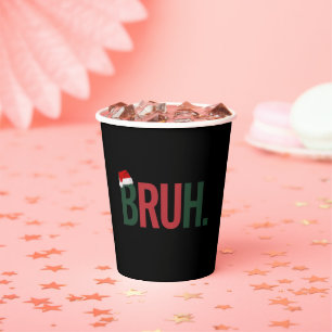 Bruh Christmas Gifts For Him Her Mum Dad Bro Sis Paper Cups