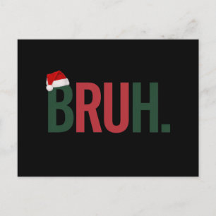 Bruh Christmas Gifts For Him Her Mum Dad Bro Sis  Postcard