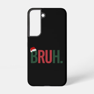 Bruh Christmas Gifts For Him Her Mum Dad Bro Sis  Samsung Galaxy Case