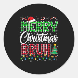 Bruh Christmas Kids Teens Boys Funny Christmas Hum Classic Round Sticker