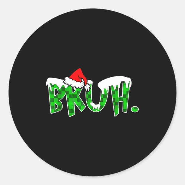 Bruh Christmas Kids Teens Boys Funny Christmas Hum Classic Round Sticker (Front)