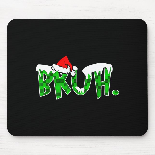Bruh Christmas Kids Teens Boys Funny Christmas Hum Mouse Mat (Front)