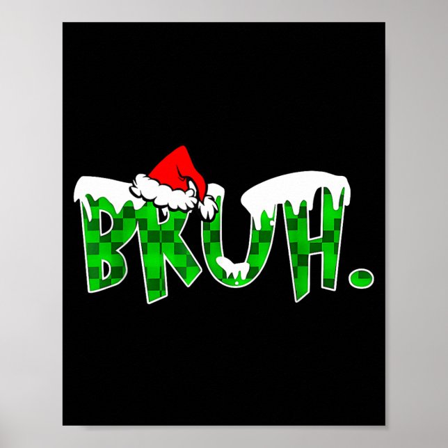 Bruh Christmas Kids Teens Boys Funny Christmas Hum Poster (Front)