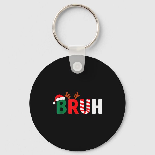 Bruh Christmas Kids Xmas Teens Boys Funny Christma Key Ring (Front)