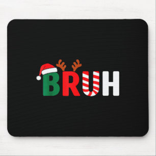 Bruh Christmas Kids Xmas Teens Boys Funny Christma Mouse Mat