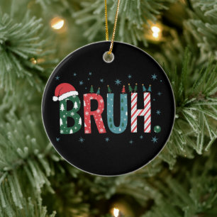 Bruh Christmas Meme Funny Santa Hat Sarcastic Ceramic Tree Decoration