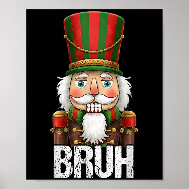 Bruh Christmas Nutcracker Santa Claus Holiday Xmas Poster (Front)