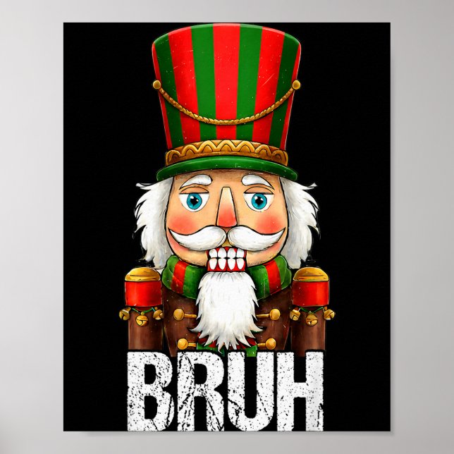 Bruh Christmas Nutcracker Santa Claus Holiday Xmas Poster (Front)
