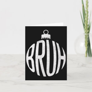 Bruh Christmas Ornament  Card