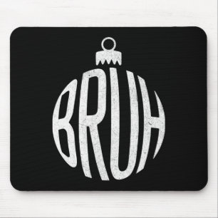 Bruh Christmas Ornament Mouse Mat