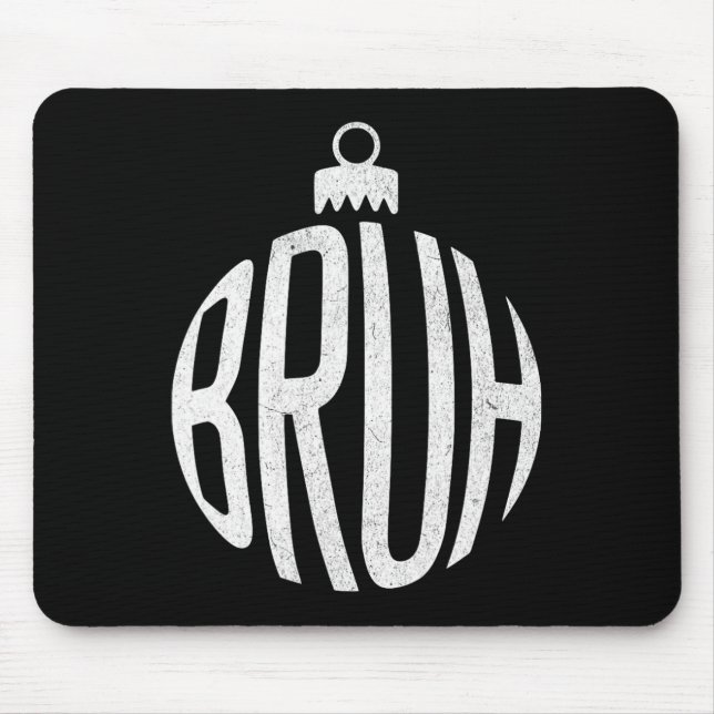 Bruh Christmas Ornament  Mouse Mat (Front)