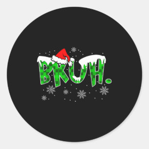 Bruh Christmas Red Plaid Funny Family Teens Boys K Classic Round Sticker