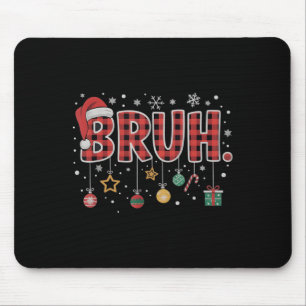 Bruh Christmas Red Plaid Teens Boys Kids Xmas Paja Mouse Mat
