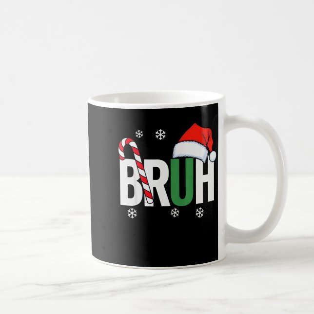 Bruh Christmas Santa Happy Christmas Family Xmas C Coffee Mug (Right)